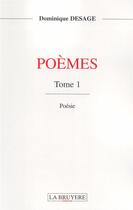 Couverture du livre « Poèmes Tome 1 » de Dominique Desage aux éditions La Bruyere