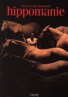 Couverture du livre « Hippomanie » de Jean-Louis Gouraud aux éditions Favre