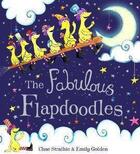 Couverture du livre « THE FABULOUS FLAPDOODLES » de Chae Strathie aux éditions Scholastic
