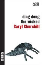 Couverture du livre « Ding Dong the Wicked » de Caryl Churchill aux éditions Hern Nick Digital