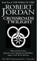 Couverture du livre « CROSSROADS OF TWILIGHT - THE WHEEL OF TIME V.10 » de Robert Jordan aux éditions Orbit Uk