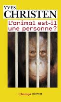 Couverture du livre « L'animal est-il une personne ? » de Yves Christen aux éditions Flammarion