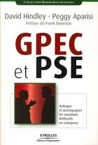 Couverture du livre « GPEC et PSE ; anticiper et accompagner les variations d'effectifs en entreprise » de Hinley/Aparisi aux éditions Organisation