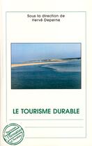 Couverture du livre « Le tourisme durable » de Herve Deperne aux éditions Editions L'harmattan