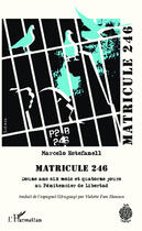 Couverture du livre « Matricule 246 ; douze ans six mois et quatorze jours au Pénitencier de Libertad » de Marcelo Estefanell aux éditions Editions L'harmattan