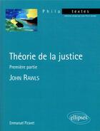 Couverture du livre « John rawls, theorie de la justice, premiere partie » de Emmanuel Picavet aux éditions Ellipses