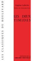 Couverture du livre « Les deux timides » de Eugene Labiche et Marc-Michel aux éditions Librairie Theatrale