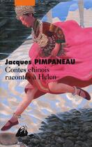 Couverture du livre « Contes chinois racontés à Helen » de Jacques Pimpaneau aux éditions Picquier