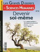 Couverture du livre « Sciences humaines gd n 55 devenir soi-meme - juin/juillet/aout 2019 » de  aux éditions Sciences Humaines