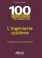 Couverture du livre « L'ingénierie système » de Dominique Luzeaux et Jean-Rene Ruault aux éditions Afnor Editions