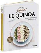 Couverture du livre « J'ADORE : le quinoa et autres graines pleines d'énergie » de Marion Beilin aux éditions Solar