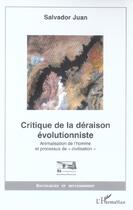 Couverture du livre « Critique de la deraison evolutionniste - animalisation de l'homme et processus de 