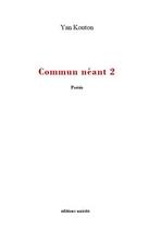 Couverture du livre « Commun néant 2 » de Yan Kouton aux éditions Unicite