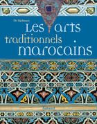 Couverture du livre « Les arts traditionnels marocains » de Sijelmassi Dr aux éditions La Martiniere