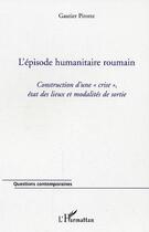 Couverture du livre « L'épisode humanitaire roumain : Construction d'une 