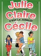 Couverture du livre « Julie, Claire, Cécile ; c'est la jungle ! » de Bom/Sidney aux éditions Lombard