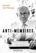 Couverture du livre « Anti-mémoires » de Herman Van Rompuy aux éditions Mardaga Pierre