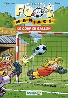 Couverture du livre « Les Petits Foot Maniacs Tome 1 » de Saive/Cazenove aux éditions Bamboo Jeunesse Digital