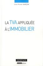 Couverture du livre « La TVA appliquée à l'immobilier » de Jean-Pierre Garcon aux éditions Defrenois