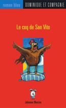 Couverture du livre « Le coq de san vito » de Johanne Mercier aux éditions Dominique Et Compagnie