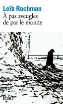 Couverture du livre « À pas aveugles de par le monde » de Leib Rochman aux éditions Gallimard