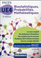 Couverture du livre « Biostatistiques, probabilités, mathématiques ; UE4 paces ; manuel, cours + QCM corriges (3e édition) » de Salah Belazreg aux éditions Ediscience