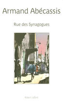 Couverture du livre « Rue des Synagogues » de Armand Abecassis aux éditions Robert Laffont