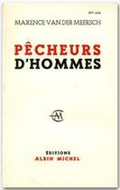 Couverture du livre « Pêcheurs d'hommes » de Maxence Van Der Meersch aux éditions Albin Michel