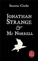Couverture du livre « Jonathan Strange & Mr Norrell » de Susanna Clarke aux éditions Le Livre De Poche