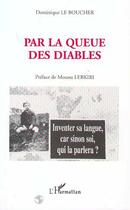 Couverture du livre « Par la queue des diables » de Dominique Le Boucher aux éditions Editions L'harmattan