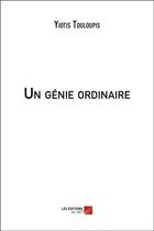 Couverture du livre « Un génie ordinaire » de Yiotis Touloupis aux éditions Editions Du Net