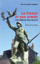 Couverture du livre « La France et son armée ; une défense hors de prix » de Lambert Pierre-Andre aux éditions L'harmattan