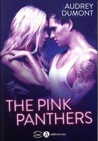 Couverture du livre « The pink panthers » de Audrey Dumont aux éditions Editions Addictives