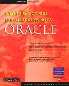 Couverture du livre « Optimisation Des Performances Sous Oracle ; Apprenez L'Essentiel De La Gestion Des Performances Sous Oracle » de John Kostelac aux éditions Campuspress