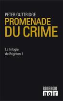 Couverture du livre « La trilogie de Brighton Tome 1 : promenade du crime » de Peter Guttridge aux éditions Editions Du Rouergue