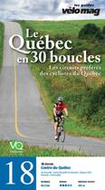 Couverture du livre « Le Québec en 30 boucles t.18 ; Centre-du-Québec (Victoriaville) » de  aux éditions Velo Quebec