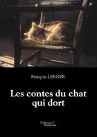 Couverture du livre « Les contes du chat qui dort » de Francois Lerner aux éditions Baudelaire