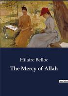 Couverture du livre « The Mercy of Allah » de Hilaire Belloc aux éditions Culturea