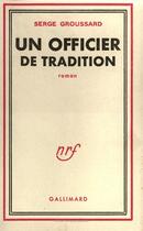 Couverture du livre « Un officier de tradition » de Groussard Serge aux éditions Gallimard