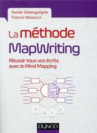Couverture du livre « Rédiger vite et bien avec le mind mapping » de Xavier Delengaigne aux éditions Dunod