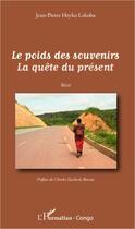 Couverture du livre « Poids des souvenris, la quête du présent » de Jean-Pierre Heyko Lekoba aux éditions L'harmattan