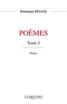 Couverture du livre « Poèmes Tome 2 » de Dominique Desage aux éditions La Bruyere