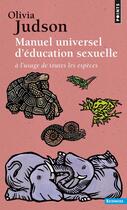 Couverture du livre « Manuel universel d'éducation sexuelle » de Olivia Judson aux éditions Points