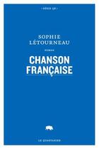Couverture du livre « Chanson francaise » de Sophie Letourneau aux éditions Le Quartanier
