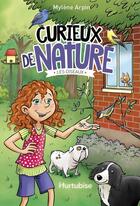 Couverture du livre « Curieux de nature ! v 01 les oiseaux » de Arpin Mylene aux éditions Editions Hurtubise