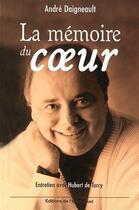 Couverture du livre « La memoire du coeur - entretiens avec hubert de torcy » de Andre Daigneault aux éditions Emmanuel