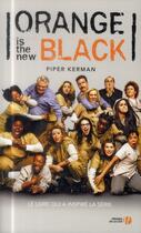 Couverture du livre « Orange is the new black » de Piper Kerman aux éditions Presses De La Cite