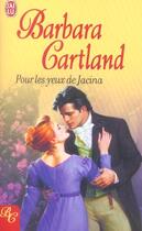 Couverture du livre « Pour Les Yeux De Jacina » de Barbara Cartland aux éditions J'ai Lu