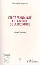 Couverture du livre « L'élite franquiste et la sortie de la dictature » de Francisco Campuzano aux éditions Editions L'harmattan