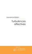 Couverture du livre « Turbulences affectives » de Robin-L aux éditions Le Manuscrit